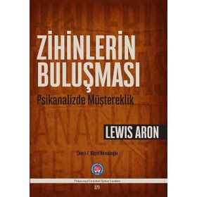 Zihinlerin Buluşması-Psikanalizde Müştereklik- Lewis Aron -