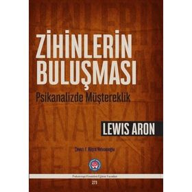 Zihinlerin Buluşması-Psikanalizde Müştereklik- Lewis Aron -