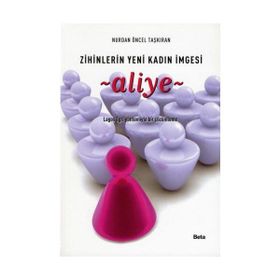 ZIHINLERIN YENI KADIN İMGESİ ALIYE LAGOS EGRI YÖNTEMİYLE BIR ÇÖZÜMLEME - NURDAN ÖNCEL TAŞKIRAN