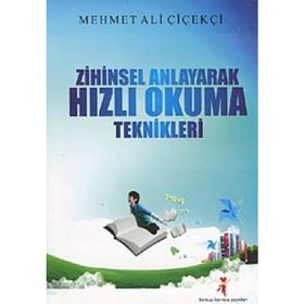 Zihinsel Anlayarak Hızlı Okuma Teknikleri - Mehmet Ali Çiçekçi