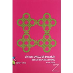 Zihinsel Engelli Bireyler İçin Beceri Saptama Formu - Mustafa Özekes