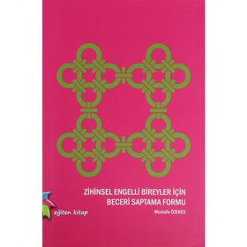 Zihinsel Engelli Bireyler İçin Beceri Saptama Formu - Mustafa Özekes