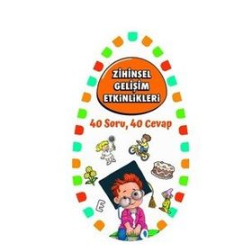 Zihinsel Gelişim Etkinlikleri / 40 Soru 40 Cevap 2 - Kolektif