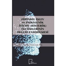 Zihinsel İşlev ve Psikojenik İşitme Ölçümlerinin Değerlendirilmesi - Fatih Bal