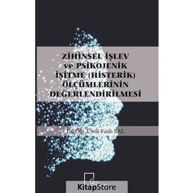 Zihinsel İşlev ve Psikojenik İşitme Ölçümlerinin Değerlendirilmesi - Fatih Bal