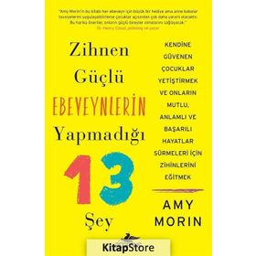 Zihnen Güçlü Ebeveynlerin Yapmadığı 13 Şey Amy Morin Pegasus Yayınları