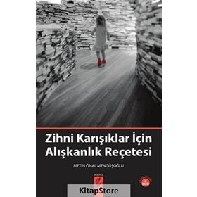 Zihni Karışıklar İçin Alışkanlık Reçetesi - Metin Önal Mengüşoğlu