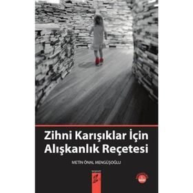 Zihni Karışıklar İçin Alışkanlık Reçetesi - Metin Önal Mengüşoğlu