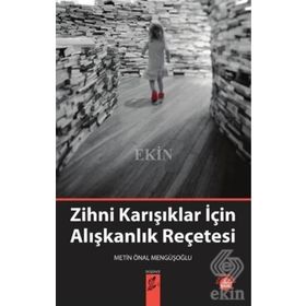 Zihni Karışıklar İçin Alışkanlık Reçetesi - Metin Önal Mengüşoğlu