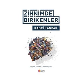 Zihnimde Birikenler - Kadri Kanpak