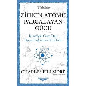 Zihnin Atomu Parçalayan Gücü - Charles Fillmore - Sola Unitas