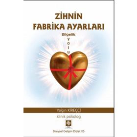 Zihnin Fabrika Ayarları - klinik psikolog yalcin kirecci