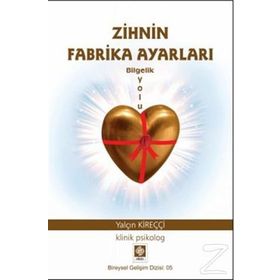 Zihnin Fabrika Ayarları - klinik psikolog yalcin kirecci