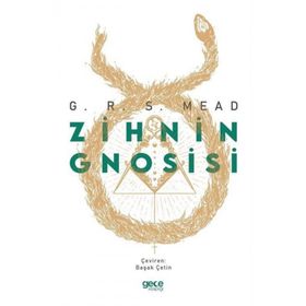Zihnin Gnosisi - George Robert Stow Mead