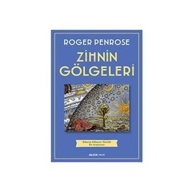 Zihnin Gölgeleri - Roger Penrose