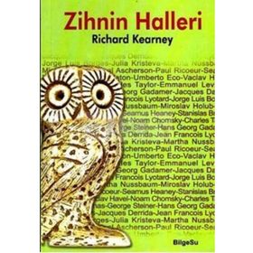ZIHNIN HALLERI ÇAĞDAŞ DÜŞÜNÜRLERLE SÖYLEŞİLER - RICHARD KEARNEY