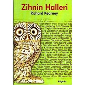 ZIHNIN HALLERI ÇAĞDAŞ DÜŞÜNÜRLERLE SÖYLEŞİLER - RICHARD KEARNEY