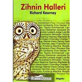 ZIHNIN HALLERI ÇAĞDAŞ DÜŞÜNÜRLERLE SÖYLEŞİLER - RICHARD KEARNEY
