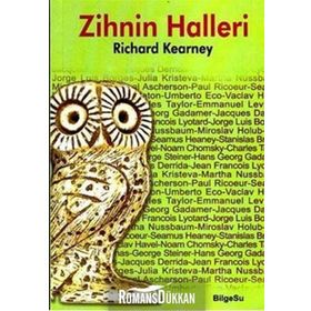 ZIHNIN HALLERI ÇAĞDAŞ DÜŞÜNÜRLERLE SÖYLEŞİLER - RICHARD KEARNEY