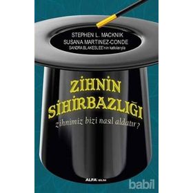 Zihnin Sihirbazlığı - Susana Martinez-Cante Sandra Blakeslee Stephen L. Macknik
