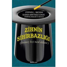 Zihnin Sihirbazlığı - Susana Martinez-Cante Sandra Blakeslee Stephen L. Macknik