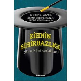 Zihnin Sihirbazlığı - Susana Martinez-Cante Sandra Blakeslee Stephen L. Macknik