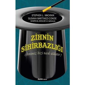 Zihnin Sihirbazlığı - Susana Martinez-Cante Sandra Blakeslee Stephen L. Macknik