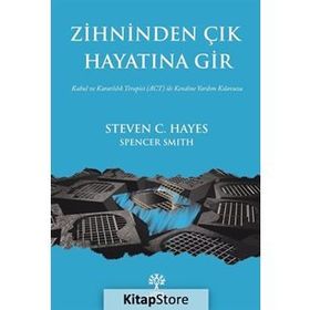 Zihninden Çık Hayatına Gir - Steven C. Hayes, Spencer Smith