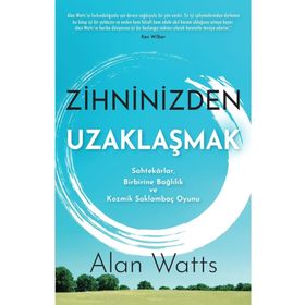 Zihninizden Uzaklaşmak - Alan Watts - Butik Yayınları