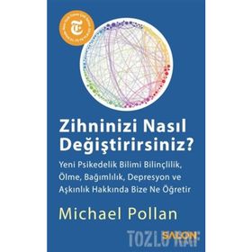 Zihninizi Nasıl Değiştirirsiniz? - Michael Pollan