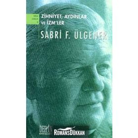 ZIHNIYET, AYDINLAR VE İZM'LER - SABRI F. ÜLGENER