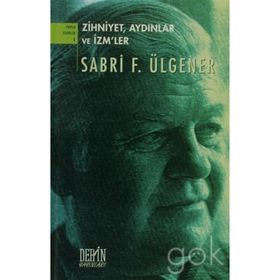 ZIHNIYET, AYDINLAR VE İZM'LER - SABRI F. ÜLGENER