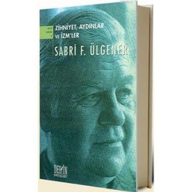 ZIHNIYET, AYDINLAR VE İZM'LER - SABRI F. ÜLGENER