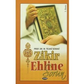 Zikir Ehline Sorun - M. Ticani Semavi