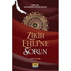 Zikir Ehline Sorun - M. Ticani Semavi