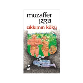 ZIKKIMIN KÖKÜ - MUZAFFER İZGU