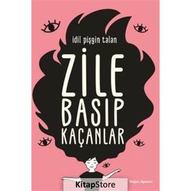 Zile Basıp Kaçanlar - İdil Pişgin Talan