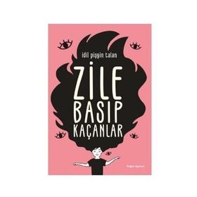 Zile Basıp Kaçanlar - İdil Pişgin Talan