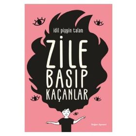 Zile Basıp Kaçanlar - İdil Pişgin Talan