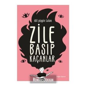 Zile Basıp Kaçanlar - İdil Pişgin Talan