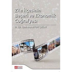 Zile İlçesinin Beşeri ve Ekonomik Coğrafyası - Pegem Akademi Yayıncılık