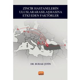 Zincir Hastanelerin Uluslararasılaşmasına Etki Eden Faktörler Nobel Bilimsel Eserler