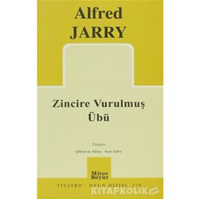 Zincire Vurulmuş Übü - Alfred Jarry Ayşe Selen