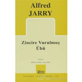 Zincire Vurulmuş Übü - Alfred Jarry Ayşe Selen