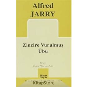 Zincire Vurulmuş Übü - Alfred Jarry Ayşe Selen