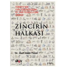 ZINCIRIN HALKASI TÜRKİYENİN YARI SÖMÜRGELEŞME VE YARI FEODALLEŞME ÇIKMAZI - VASFI NADIR TEKIN