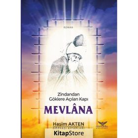 Zindandan Göklere Açılan Kapı Mevlana - Haşim Akten