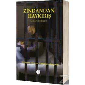 Zindandan Haykırış - M. Reis Korkut
