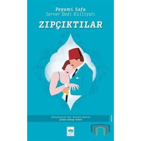 Zıpçıktılar - Peyami Safa , Server Bedi