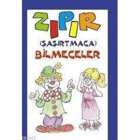 ZIPIR (ŞAŞIRTMACA) BILMECELER - MÜRŞİDE UYSAL